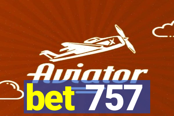 bet 757